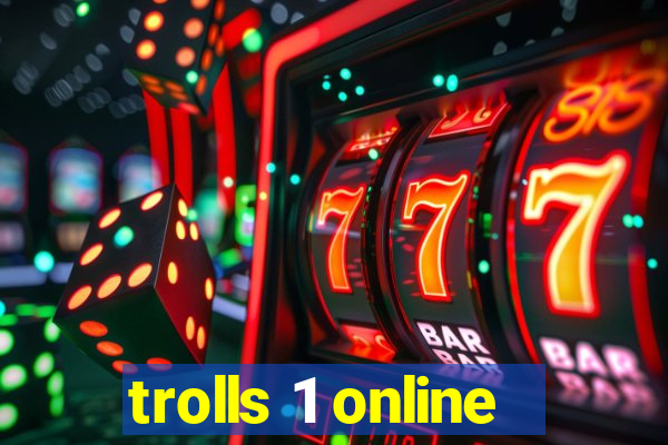 trolls 1 online